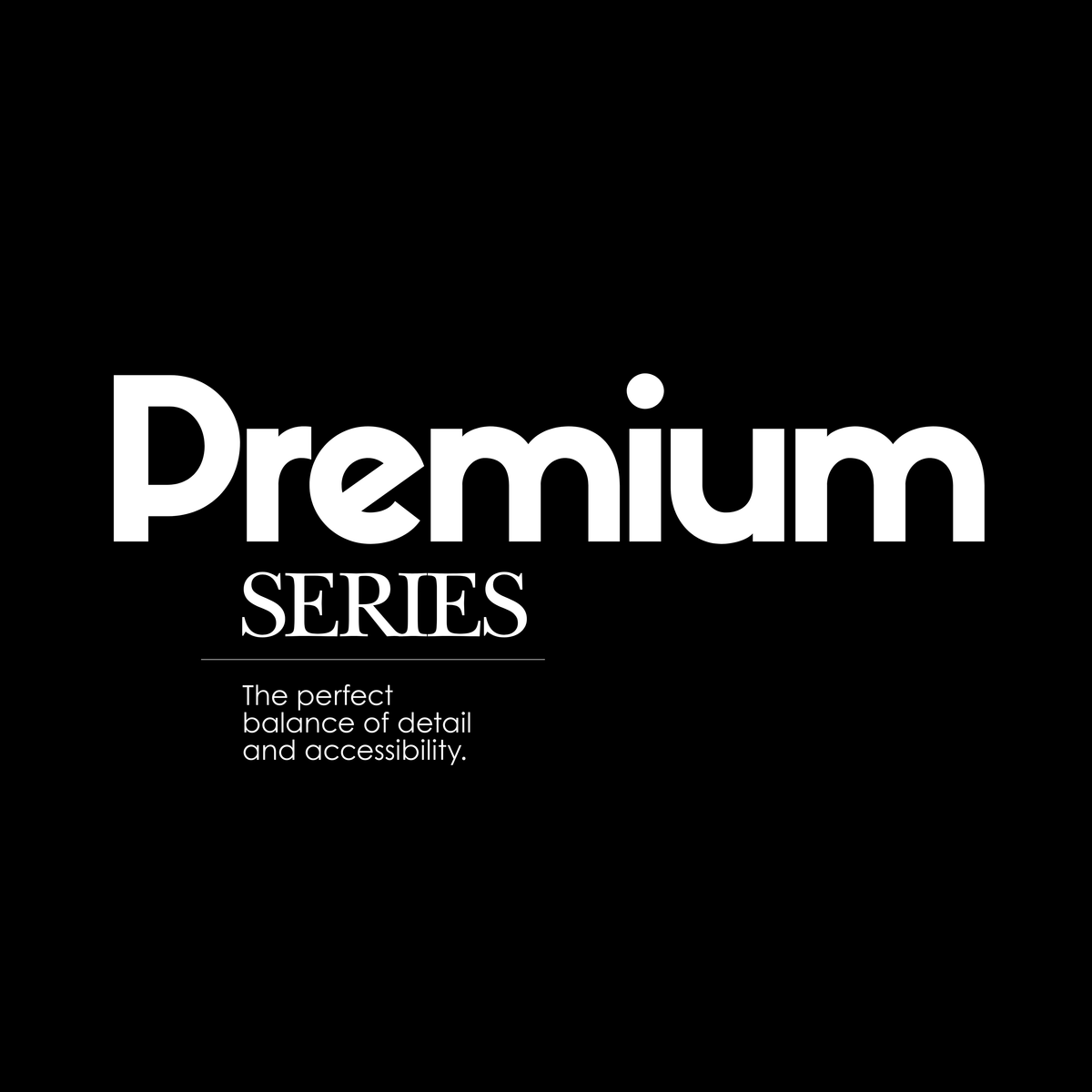 Premium Series (STL's)